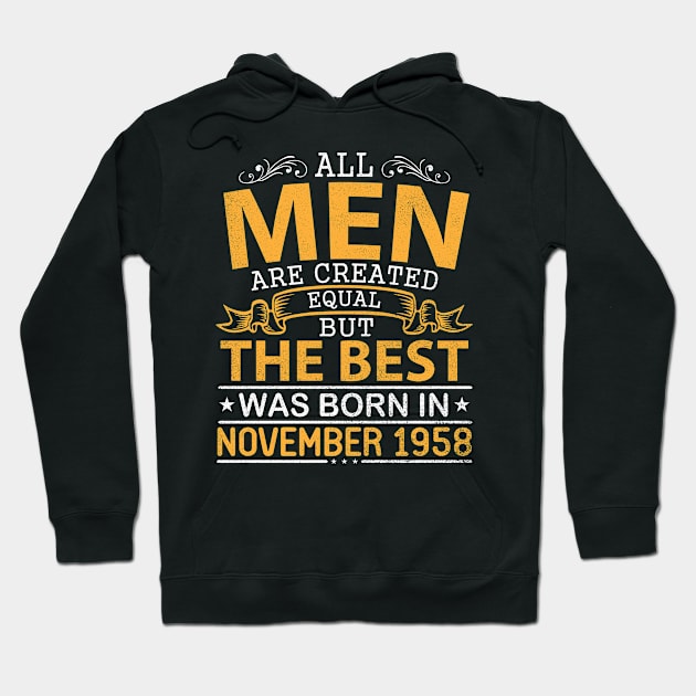 All Men Are Created Equal But The Best Was Born In November 1958 Happy Birthday To Me Papa Dad Son Hoodie by bakhanh123